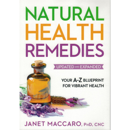 NATURAL HEALTH REMEDIES UPDATED AND EXPANDED - DR. JANET MACCARO